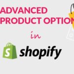 How to Setup and Configure Advanced Product Options in Shopify